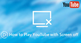 Play YouTube with Screen off