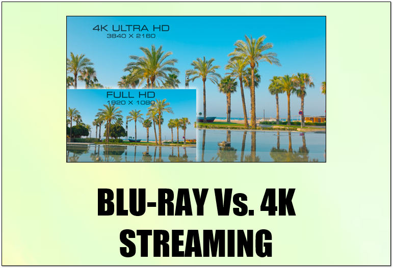 Blu-ray x streaming em 4K