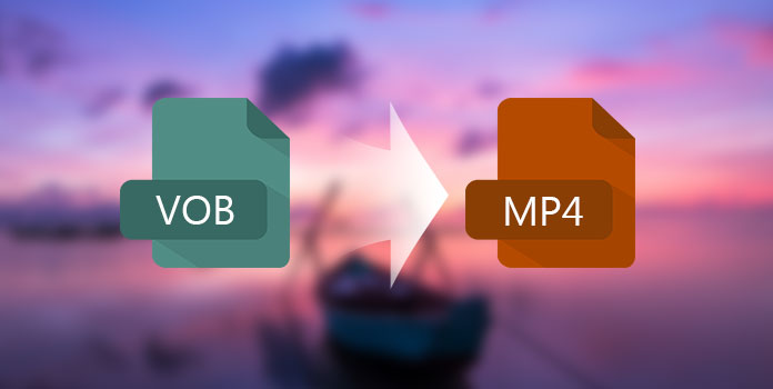 10 métodos para convertir VOB a MP4 [gratis y en línea]
