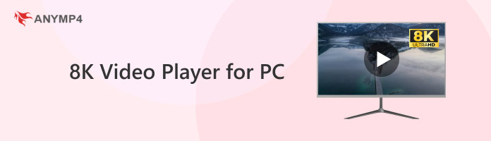 8K Video Player for PC
