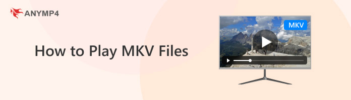 How to Play MKV Files