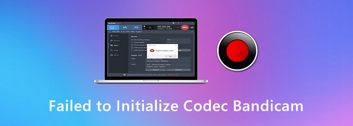 Failed to Initialize Codec Bandicam