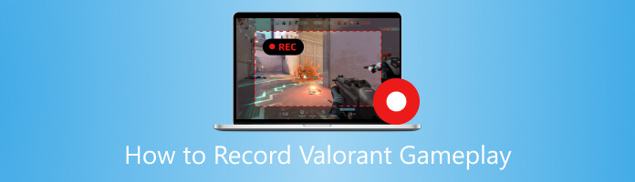 How to Record Valorant Gameplay