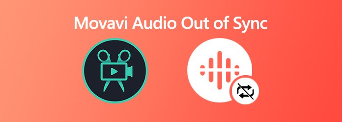 Javítsa ki a Movavi Video és Audio szoftvert a szinkronból