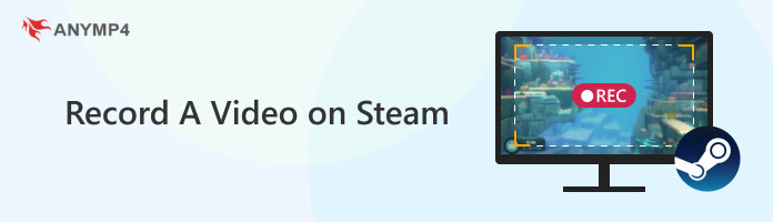 Record A Video On Steam