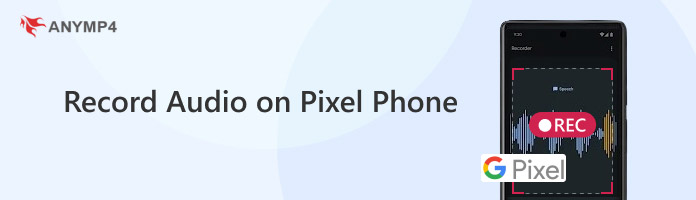 Record Audio On Pixel Phone