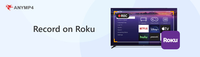 Can You Record on Roku Comprehensive Guide and Tutorial