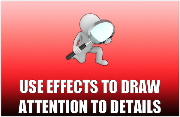 Use Effects to Draw Attention