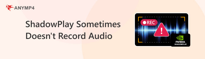 Shadowplay Sometimes Doesnt Record Audio
