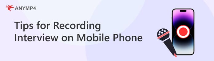 Tips for Recording Interview on Mobile Phone