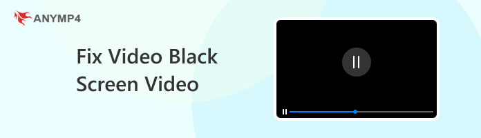 Fix Video Black Screen