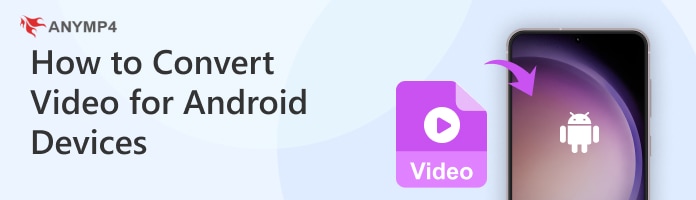 How to Convert Video for Android Devices