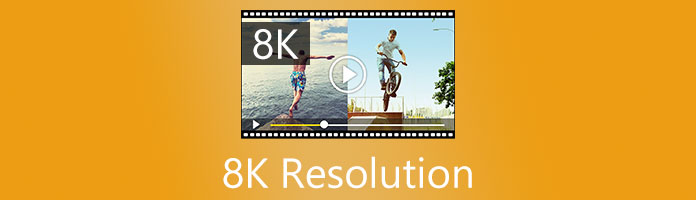 8K Resolution