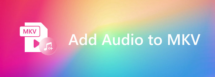 Add Audio to MKV