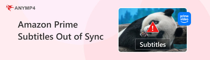 Amazon Prime Subtitles Out of Sync