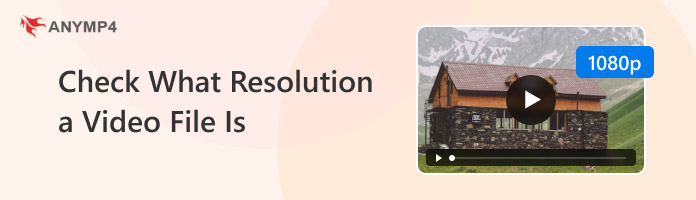 How to Check What Resolution a Video File Is