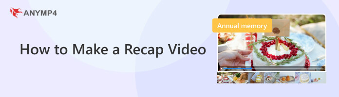 How to Make a Recap Video