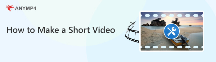 How to Make a Short Video