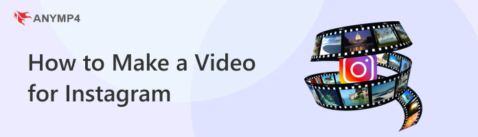 How to Make a Video for Instagram