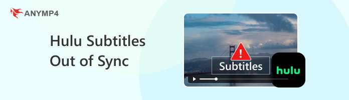 Hulu Subtitles Out of Sync