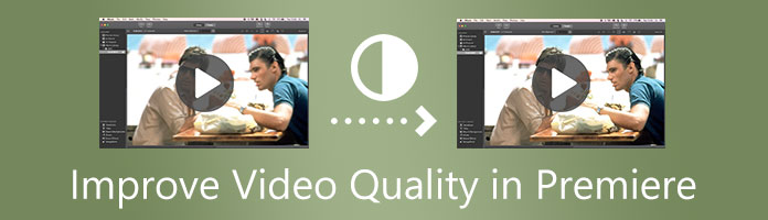 Improve Video Quality in Premiere