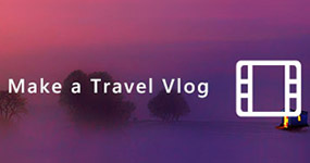 Make a Travel Vlog