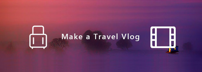 Crea un Travel Vlog