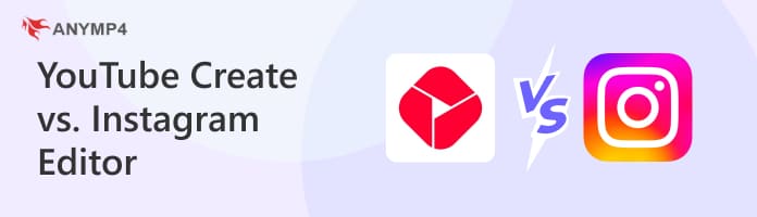 YouTube Create vs. Instagram Editor